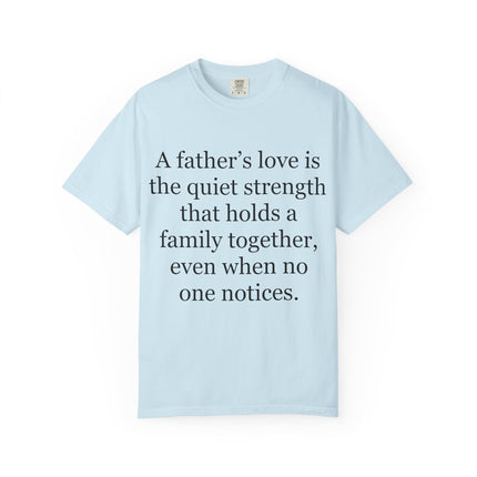 T-Shirt — "A father's love is the quiet strength..." Inspirational Father's Day Tee