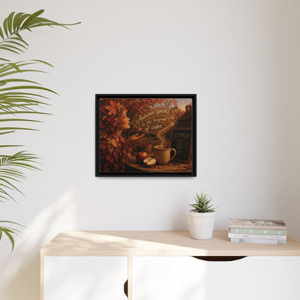 Framed Canvas Wall Art - “Autumn speaks in the language of cider.”
