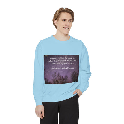 Inspirational Sweatshirt - "You Are a Child of the Universe" Unisex Garment-Dyed