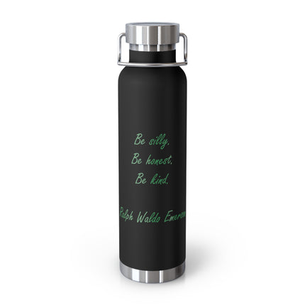 Emerson Quote 22oz Vacuum Bottle — "Be Silly. Be Honest. Be Kind."
