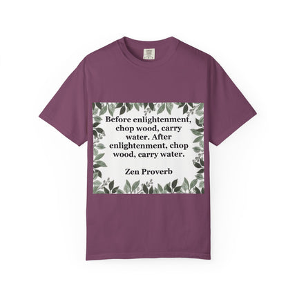 Zen Proverb T-Shirt — "Before enlightenment, chop wood" Inspirational Graphic Tee