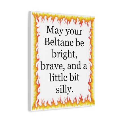 Beltane Fire Quote Canvas — "May your Beltane be bright, brave, and a little bit silly."