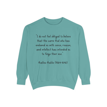 Galileo Quote Sweatshirt — “I Do Not Feel Obligated…” Science & Faith Crewneck