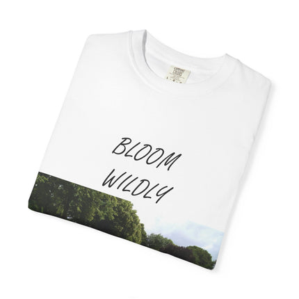 Bloom Wildly Unisex Garment-Dyed T-Shirt – Nature-Inspired Floral Tee for Spring & Summer Celebrations