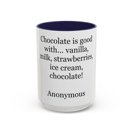Chocolate Is Good With… Quote Coffee Mug — Funny Dessert Lover Ceramic Accent Mug