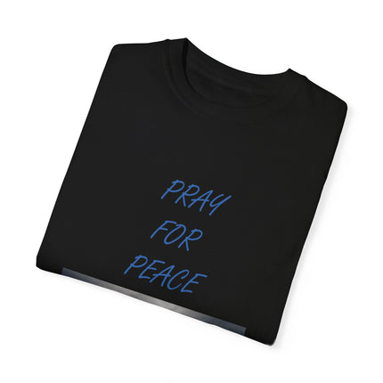 Unisex Pray for Peace T-Shirt – Garment-Dyed Comfort