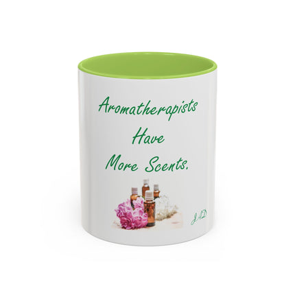 Aromatherapist Coffee Mug — "Aromatherapists Have More Scents" Accent Mug (11/15oz)