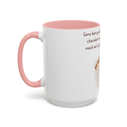 Funny Hot Chocolate Mug – “Big, Beautiful Cup” Accent – 15oz