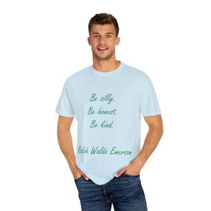Be Silly, Be Honest, Be Kind Tee – Emerson Quote on Unisex Shirt