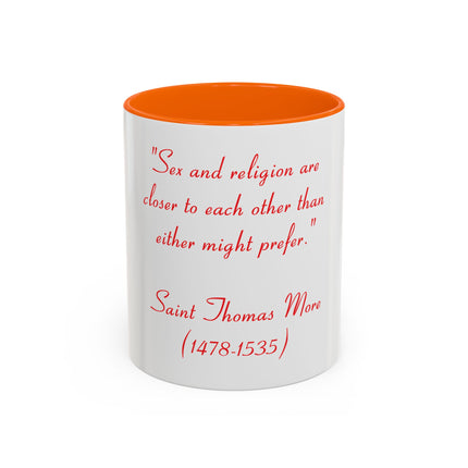 Coffee Mug — Quote: “Sex and religion are closer to each other…” — Saint Thomas More (1478-1535)
