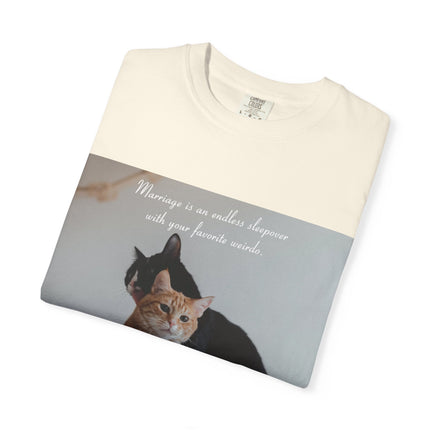 Cute Cat Lovers Unisex T-Shirt - "Marriage is an endless sleepover with your favorite weirdo"