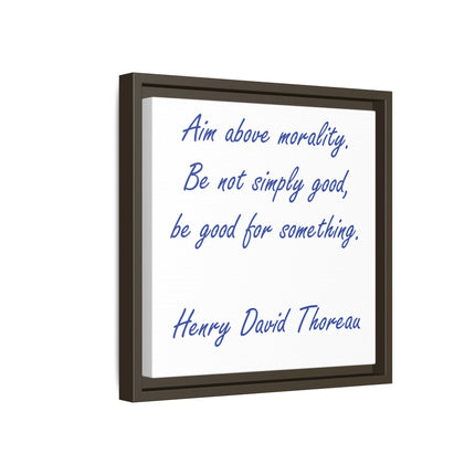 Framed Canvas Quote Art – “Aim Above Morality” Thoreau Inspirational Print