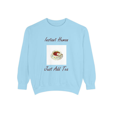 Instant Human Sweatshirt – Cozy Unisex Tea Lover’s Pullover