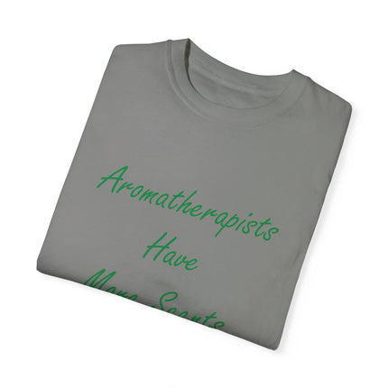 Aromatherapy T-Shirt – “Aromatherapists Have More Scents” Unisex Tee