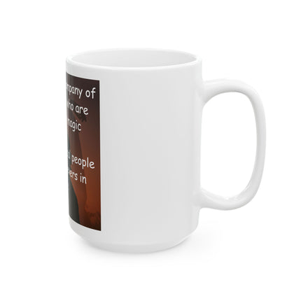 Inspirational Magic Quote Ceramic Mug — "I prefer the company of happy people who are believers in magic"