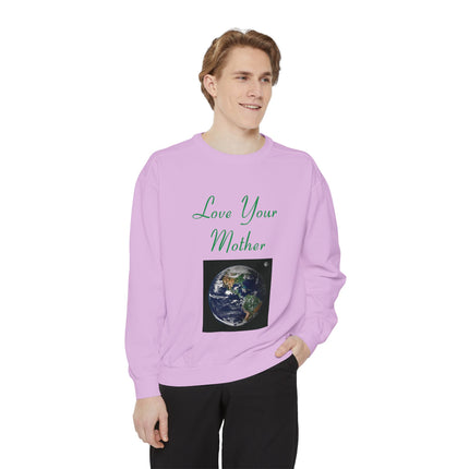 Love Your Mother Sweatshirt - Unisex Eco-Friendly Garment-Dyed Crewneck