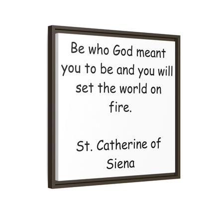 St. Catherine of Siena Quote Canvas — 'Be Who God Meant You To Be' Framed Wall Art