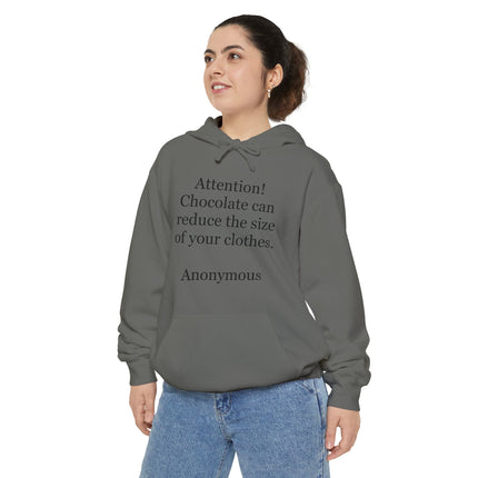 Attention! Chocolate Can Reduce the Size of Your Clothes - Unisex Garment-Dyed Hoodie