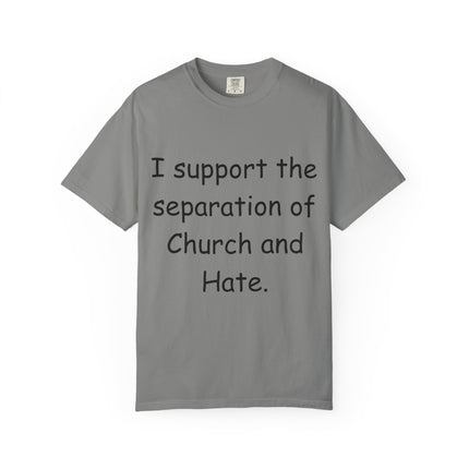 Unisex T-shirt: "I Support the Separation of Church and Hate" - Thoughtful Statement Tee