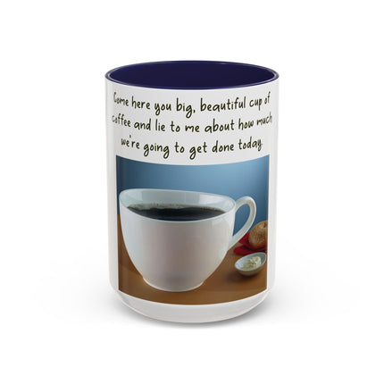 Funny Coffee Mug – “Big, Beautiful Cup” Accent – 15oz