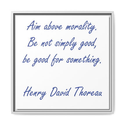Framed Canvas Quote Art – “Aim Above Morality” Thoreau Inspirational Print