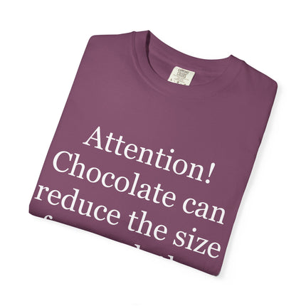 T-Shirt — "Attention! Chocolate can reduce the size of your clothes. — Anonymous"