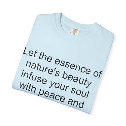 Nature’s Beauty Quote T‑Shirt — "Let the essence of nature's beauty..." Inspirational Graphic Tee