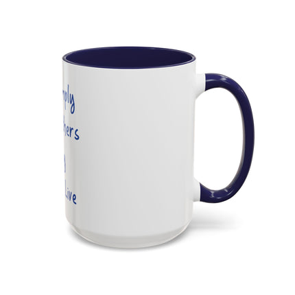 Inspirational Coffee Mug — "Live Simply That Others May Simply Live" Accent Mug