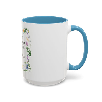Coffee Mug — "A flower blossoms for its own joy." Oscar Wilde Floral Accent Mug