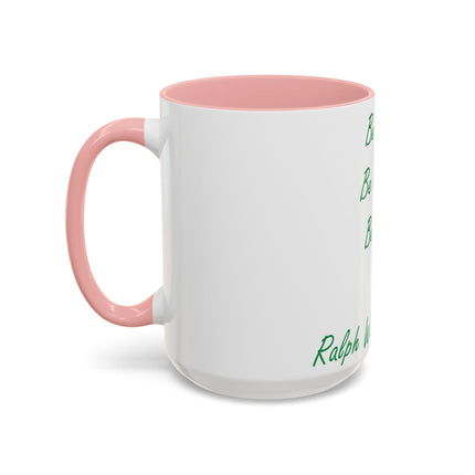 Inspirational Accent Mug – Emerson Quote: Be Silly, Honest, Kind, 15oz