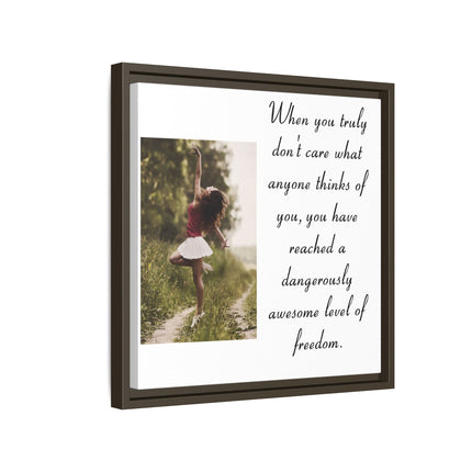 Framed Matte Canvas Wall Art — "Dangerously Awesome Level of Freedom" Inspirational Quote
