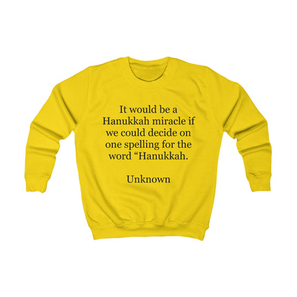 Kids Sweatshirt – "It would be a Hanukkah miracle..." Funny Hanukkah Quote Sweatshirt for Kids