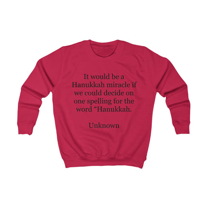 Kids Sweatshirt – "It would be a Hanukkah miracle..." Funny Hanukkah Quote Sweatshirt for Kids