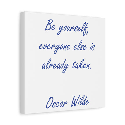 Quote Canvas: "Be yourself, everyone else is already taken." — Oscar Wilde