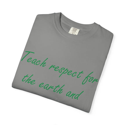 Eco-Friendly Unisex Garment-Dyed T-Shirt - 'Teach Respect for the Earth'