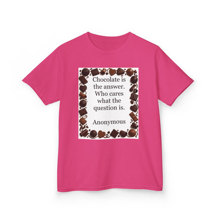 Kids Tee — "Chocolate is the answer. Who cares what the question is." Chocolate Border