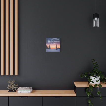 Christmas Peace Canvas - "All I Want for Christmas Is Peace" Matte Stretched Wall Art
