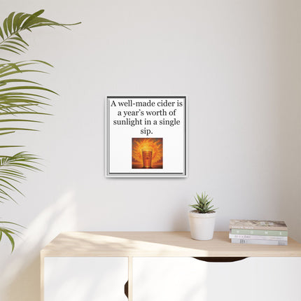 Framed Canvas Wall Art – “A well-made cider is a year’s worth of sunlight in a single sip.”