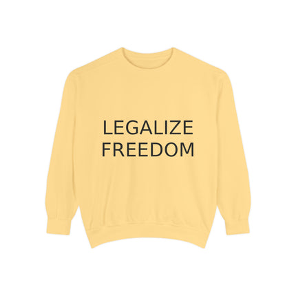 Legalize Freedom Unisex Garment-Dyed Sweatshirt - Comfortable & Stylish Apparel for Advocates