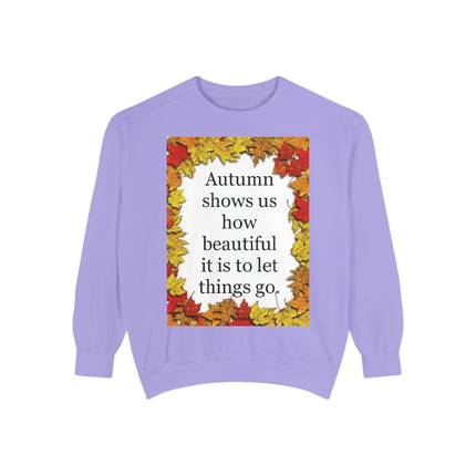 Autumn Leaves Quote Sweatshirt — "Autumn shows us how beautiful it is to let things go"