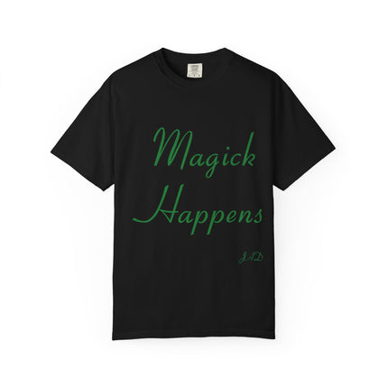 Unisex Garment-Dyed T-Shirt - 'Magick Happens' Inspirational Tee