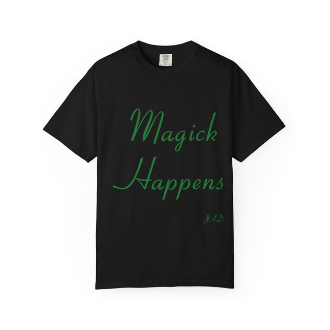 Unisex Garment-Dyed T-Shirt - 'Magick Happens' Inspirational Tee