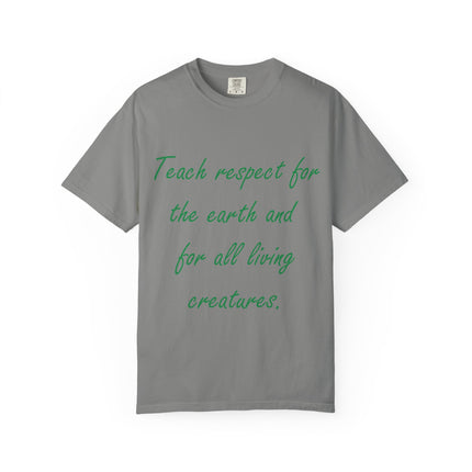 Eco-Friendly Unisex Garment-Dyed T-Shirt - 'Teach Respect for the Earth'