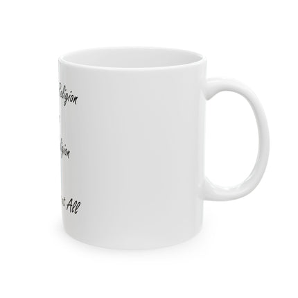 Freedom of Religion Mug — "Freedom of Religion means ANY Religion or No Religion at All" Ceramic Coffee Cup (11oz & 15oz)