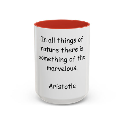 Aristotle Quote Accent Coffee Mug — “In All Things of Nature There Is Something of the Marvelous”