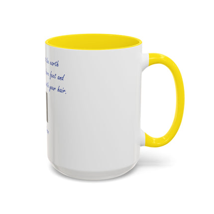 Inspirational Earth Quote Coffee Mug — "And forget not that the earth delights to feel your bare feet" by Khalil Gibran