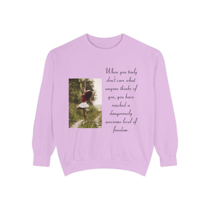 Inspirational Photo Sweatshirt — “When you truly don’t care” Quote Crewneck
