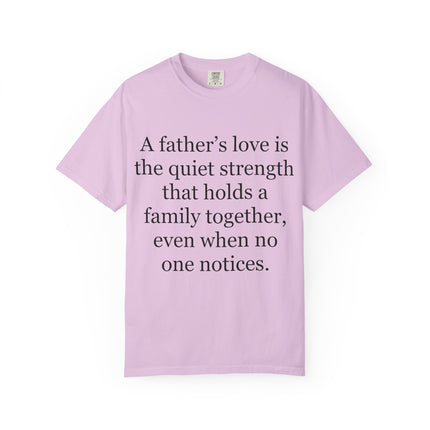 T-Shirt — "A father's love is the quiet strength..." Inspirational Father's Day Tee