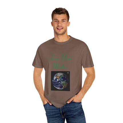 Love Your Mother Tee – Eco-Friendly Unisex Shirt for Earth Lovers