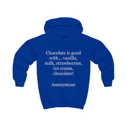 Kids Hoodie - "Chocolate is good with..." Funny Chocolate Quote Pullover